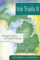 9781611862072-1611862078-Ink Trails II: Michigan's Famous and Forgotten Authors