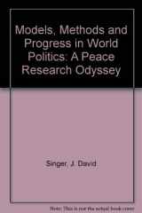 9780813306414-0813306418-Models, Methods, And Progress In World Politics: A Peace Research Odyssey