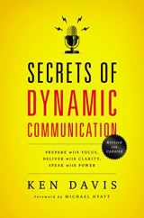 9780849921902-0849921902-Secrets of Dynamic Communications: Prepare with Focus, Deliver with Clarity, Speak with Power