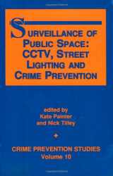 9781881798224-1881798224-Surveillance of Public Space: Cctv, Street Lighting and Crime Prevention (Crime Prevention Studies)