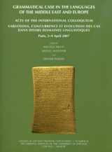 9781885923844-1885923848-Grammatical Case in the Languages of the Middle East and Beyond: Acts of the International Colloquium Variations, concurrence et evolution des cas ... (Studies in Ancient Oriental Civilization)