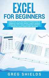 9781647483463-1647483468-Excel for beginners: Learn Excel 2016, Including an Introduction to Formulas, Functions, Graphs, Charts, Macros, Modelling, Pivot Tables, Dashboards, Reports, Statistics, Excel Power Query, and More