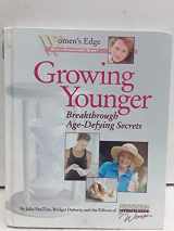 9781579541200-1579541208-Growing Younger: Breakthrough Age-Defying Secrets
