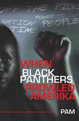 9781665718806-1665718803-When Black Panthers Prowled Amerika
