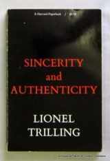 9780674808607-0674808606-Sincerity and Authenticity (The Charles Eliot Norton Lectures)