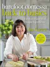 9781400054350-1400054354-Barefoot Contessa Back to Basics: Fabulous Flavor from Simple Ingredients: A Cookbook