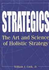 9781567202786-1567202780-Strategics: The Art and Science of Holistic Strategy