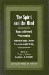 9780761816270-0761816275-The Spirit and the Mind: Essays in Informed Pentecostalism (to honor Dr. Donald N. Bowdle--Presented on his 65th Birthday)
