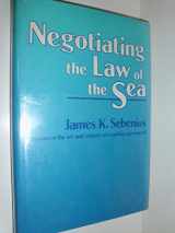 9780674606869-0674606868-Negotiating the Law of the Sea (Harvard Economic Studies)