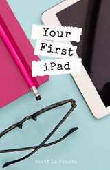 9781087818030-1087818036-Your First iPad: The Easy Guide to iPad 10.2 and Other iPads Running iPadOS 13