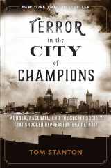 9781493015702-1493015702-Terror in the City of Champions: Murder, Baseball, and the Secret Society that Shocked Depression-era Detroit