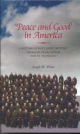 9781576591963-1576591964-Peace and Good in America: A History of Holy Name Province Order of Friars Minor 1850s to the Present