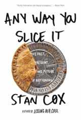 9781595588098-1595588094-Any Way You Slice It: The Past, Present, and Future of Rationing
