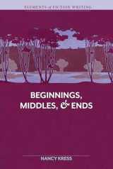9781599632193-1599632195-Beginnings, Middles & Ends (Elements of Fiction Writing)