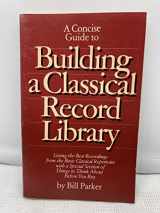 9780942110050-0942110056-Building a Classical Record Library