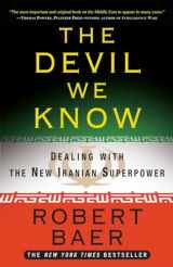 9780307408679-0307408671-The Devil We Know: Dealing with the New Iranian Superpower