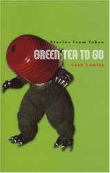 9780935086324-0935086323-Green Tea To Go: Stories from Tokyo