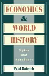 9780226034638-0226034631-Economics and World History: Myths and Paradoxes