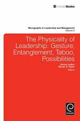 9781784412906-1784412902-Physicality of Leadership: Gesture, Entanglement, Taboo, Possibilities (Monographs in Leadership and Management, 6)