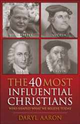 9780764210846-076421084X-The 40 Most Influential Christians . . . Who Shaped What We Believe Today