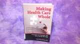 9781599473505-159947350X-Making Health Care Whole: Integrating Spirituality into Patient Care