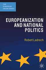 9781403918758-1403918759-Europeanization and National Politics (The European Union Series, 18)