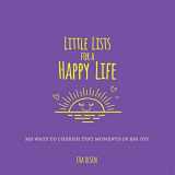 9781250270603-125027060X-Little Lists for a Happy Life: 365 Ways to Cherish Tiny Moments of Big Joy