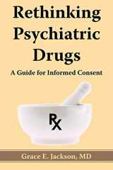 9781420867428-1420867423-Rethinking Psychiatric Drugs: A Guide for Informed Consent