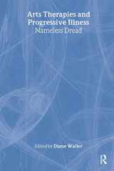 9780415219808-0415219809-Arts Therapies and Progressive Illness: Nameless Dread