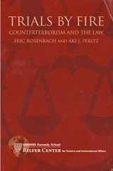 9780983016908-0983016909-TRIALS BY FIRE: Counterterrorism and the Law