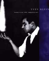 9780929445083-0929445082-Yves Klein : Long Live the Immaterial