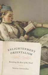 9780226024493-0226024490-Enlightenment Orientalism: Resisting the Rise of the Novel