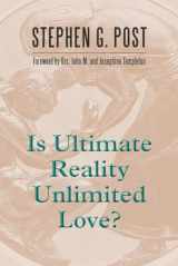 9781599474519-1599474514-Is Ultimate Reality Unlimited Love?