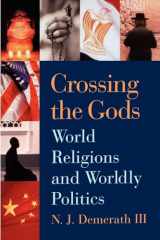 9780813532073-0813532078-Crossing the Gods: World Religions and Worldly Politics