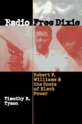 9780807849231-0807849235-Radio Free Dixie: Robert F. Williams and the Roots of Black Power