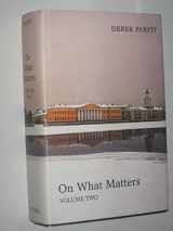 9780199681044-019968104X-On What Matters, Vol. 2 (Berkeley Tanner Lectures) (The ^ABerkeley Tanner Lectures)