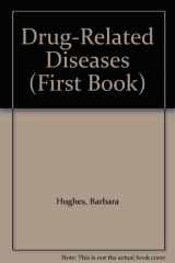 9780531103814-0531103811-Drug-Related Diseases (First Book)