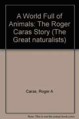 9780811806541-0811806545-World Full of Animals (The Great Naturalists)