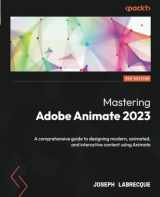 9781837636266-1837636265-Mastering Adobe Animate 2023 - Third Edition: A comprehensive guide to designing modern, animated, and interactive content using Animate