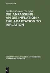 9783110099355-3110099357-Die Anpassung an die Inflation / The Adaptation to Inflation (Veröffentlichungen der Historischen Kommission zu Berlin, 67) (German Edition)