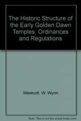 9781558183711-155818371X-The Historic Structure of the Original Golden Dawn Temples: Ordinances and Regulations (Golden Dawn Studies No 20)