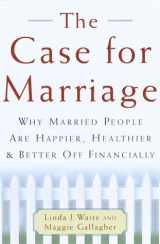 9780385500852-0385500858-The Case for Marriage: Why Married People are Happier, Healthier, and Better off Financially