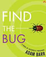 9780321223913-0321223918-Find the Bug: A Book of Incorrect Programs