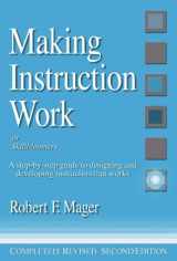 9781879618022-1879618028-Making Instruction Work: Or Skillbloomers: A Step-By-Step Guide to Designing and Developing Instruction That Works