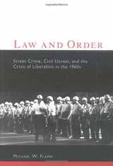 9780231115124-0231115121-Law and Order: Street Crime, Civil Unrest, and the Crisis of Liberalism in the 1960s (Columbia Studies in Contemporary American History)