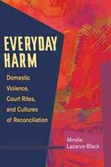 9780252074080-0252074084-Everyday Harm: Domestic Violence, Court Rites, and Cultures of Reconciliation