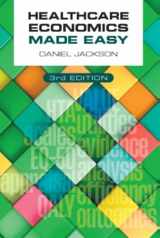 9781911510826-1911510827-Healthcare Economics Made Easy, third edition
