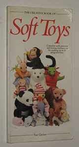 9780937769102-093776910X-The Creative Book of Soft Toys (Creative Book Series)