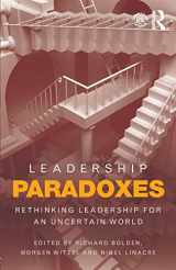 9781138807129-1138807125-Leadership Paradoxes: Rethinking Leadership for an Uncertain World