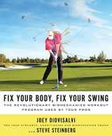 9780312605629-0312605625-Fix Your Body, Fix Your Swing: The Revolutionary Biomechanics Workout Program Used by Tour Pros